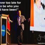 Daily Inspiration: “It’s never too late for you to be who you could have been!”