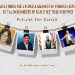 Daily Inspiration: "Milestones are valuable markers of progress made but also reminders of goals yet to be achieved!"