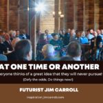 Daily Inspiration: Innovation - "At one time or another everyone thinks of a great idea that they will never pursue!"