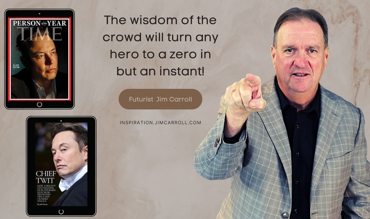 Daily Inspiration: "The wisdom of the crowd will turn any hero to a zero in but an instant!"