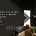 Daily Inspiration: "A strategy based upon just the technology is not a strategy. It's a distraction!"