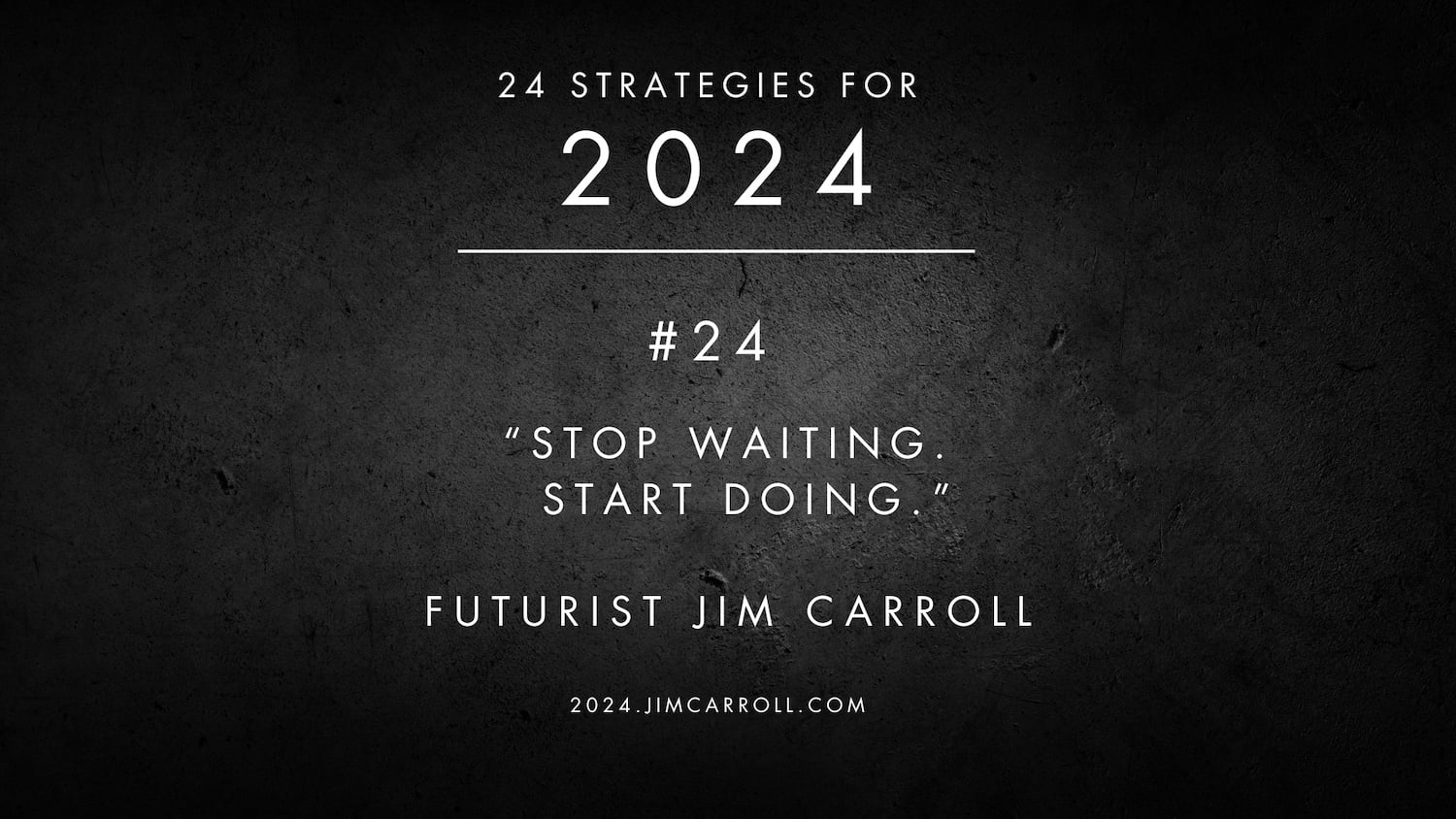 Daily Inspiration 24 Strategies For 2024 24 Stop Waiting Start   2024 Strategies 24 