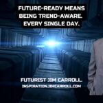 Decoding Tomorrow: Your Daily Future Inspiration – "Future-ready means being trend-aware. Every single day."