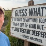 Decoding Tomorrow: Daily Inspiration - "Guess what? If you didn't do anything today to get out of your rut, it just became deeper!"