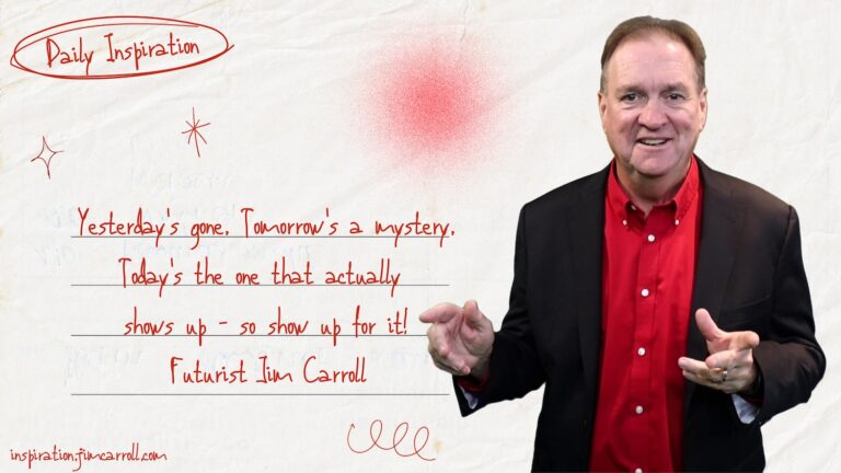 Daily Inspiration: “Yesterday’s gone. Tomorrow’s a mystery. Today’s the one that actually shows up – so show up for it!”