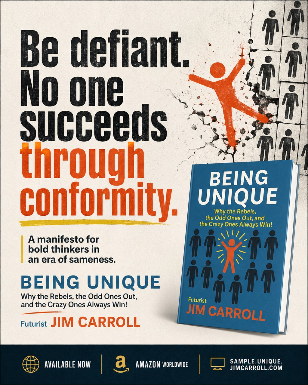 Be Defiant. No One Succeeds Through Conformity. - Being Unique by Jim Carroll