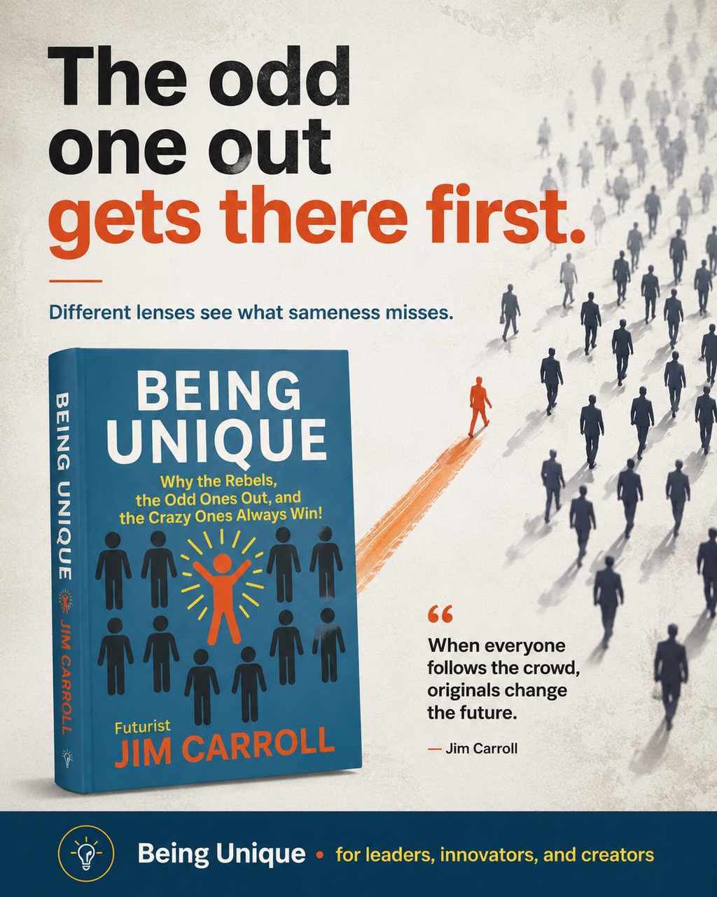 The Odd One Out Gets There First - Being Unique by Jim Carroll